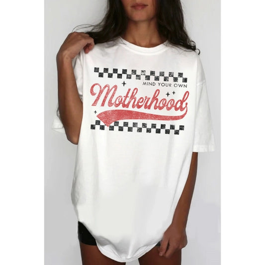 Mind Your Own Motherhood tee